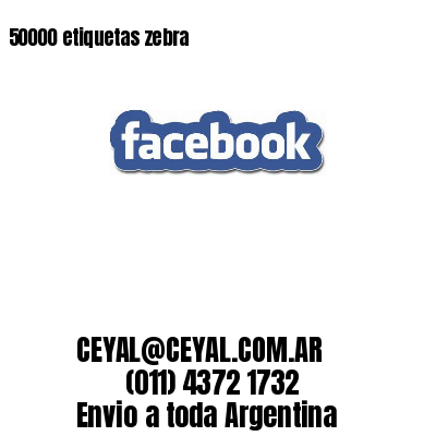 50000 etiquetas zebra