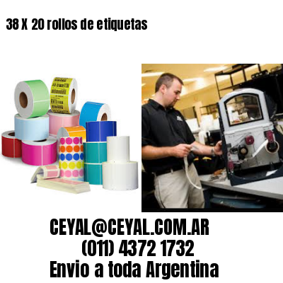 38 X 20 rollos de etiquetas