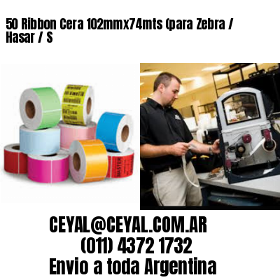 50 Ribbon Cera 102mmx74mts (para Zebra / Hasar / S