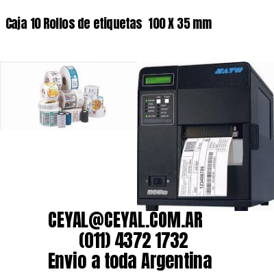 Caja 10 Rollos de etiquetas 	100 X 35 mm