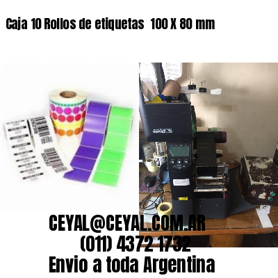 Caja 10 Rollos de etiquetas 	100 X 80 mm