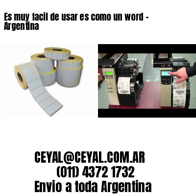 Es muy facil de usar es como un word – Argentina