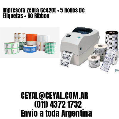 Impresora Zebra Gc420t   5 Rollos De Etiquetas   60 Ribbon