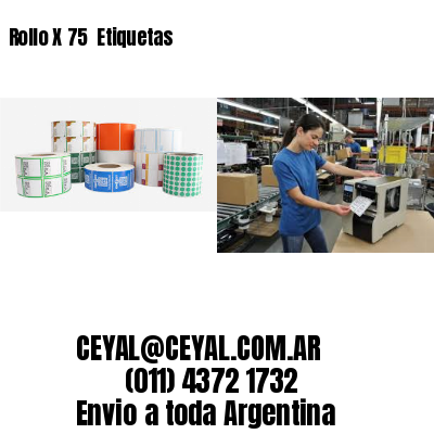 Rollo X 75  Etiquetas