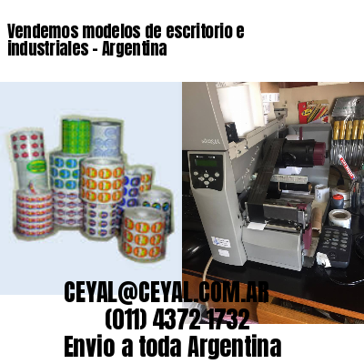 Vendemos modelos de escritorio e industriales – Argentina