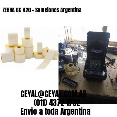 ZEBRA GC 420 – Soluciones Argentina