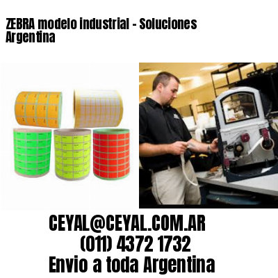 ZEBRA modelo industrial – Soluciones Argentina