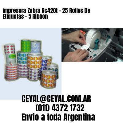 impresora Zebra Gc420t – 25 Rollos De Etiquetas – 5 Ribbon