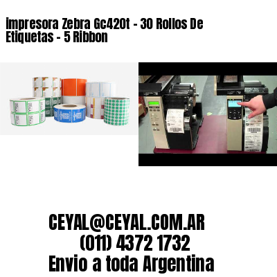 impresora Zebra Gc420t – 30 Rollos De Etiquetas – 5 Ribbon