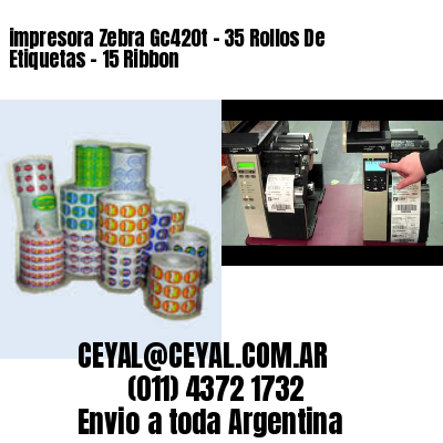 impresora Zebra Gc420t – 35 Rollos De Etiquetas – 15 Ribbon