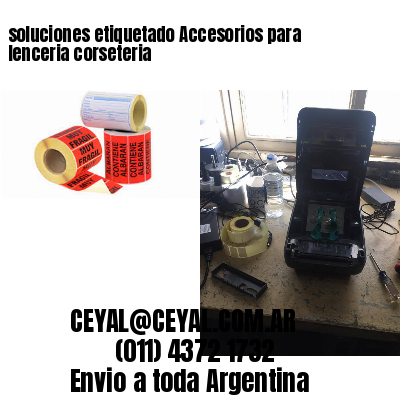 soluciones etiquetado Accesorios para lenceria corseteria