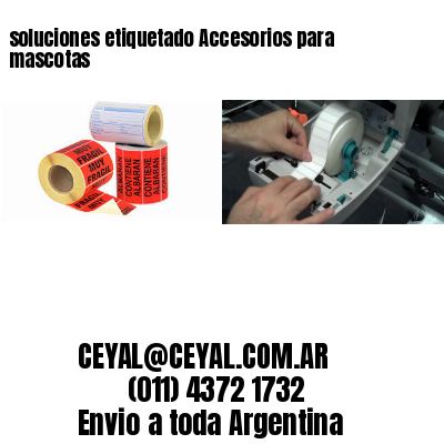soluciones etiquetado Accesorios para mascotas