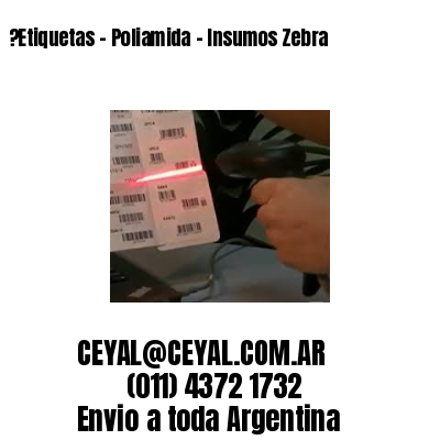 ?Etiquetas – Poliamida – Insumos Zebra