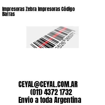 Impresoras Zebra Impresoras Código Barras