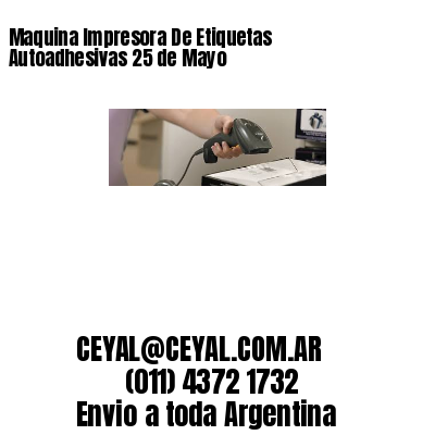 Maquina Impresora De Etiquetas Autoadhesivas 25 de Mayo