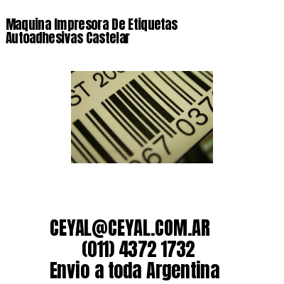 Maquina Impresora De Etiquetas Autoadhesivas Castelar