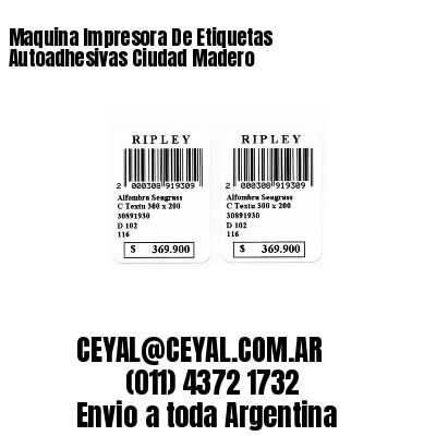 Maquina Impresora De Etiquetas Autoadhesivas Ciudad Madero