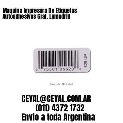 Maquina Impresora De Etiquetas Autoadhesivas Gral. Lamadrid