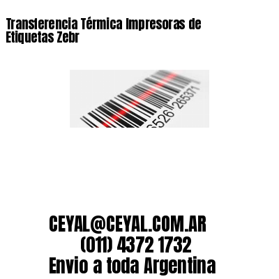 Transferencia Térmica Impresoras de Etiquetas Zebr