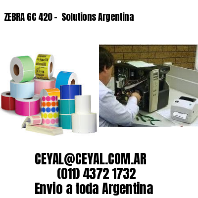 ZEBRA GC 420 –  Solutions Argentina