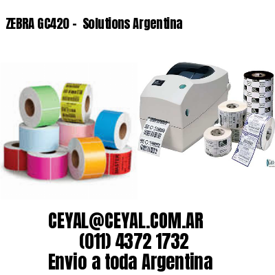 ZEBRA GC420 –  Solutions Argentina