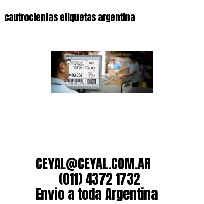 cautrocientas etiquetas argentina