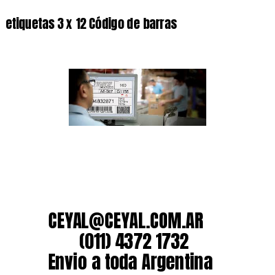 etiquetas 3 x 12 Código de barras