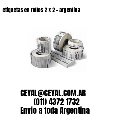 etiquetas en rollos 2 x 2 – argentina