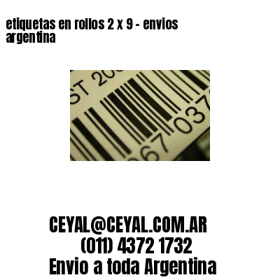 etiquetas en rollos 2 x 9 – envios argentina