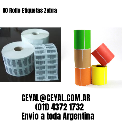 80 Rollo Etiquetas Zebra