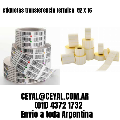 etiquetas transferencia termica  82 x 16
