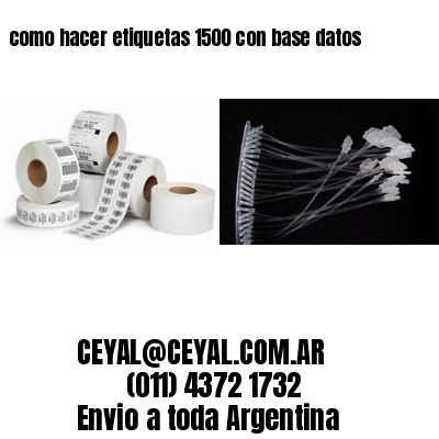 como hacer etiquetas 1500 con base datos
