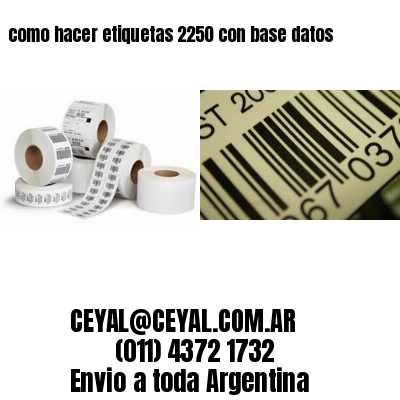 como hacer etiquetas 2250 con base datos