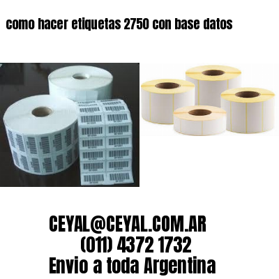 como hacer etiquetas 2750 con base datos