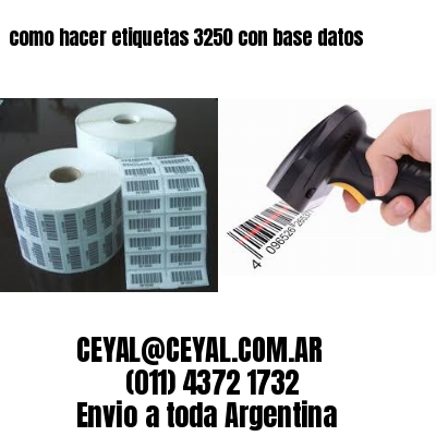 como hacer etiquetas 3250 con base datos