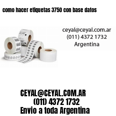 como hacer etiquetas 3750 con base datos