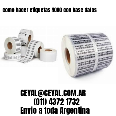 como hacer etiquetas 4000 con base datos