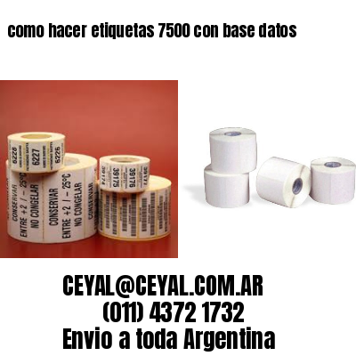 como hacer etiquetas 7500 con base datos