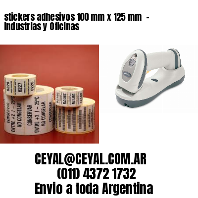 stickers adhesivos 100 mm x 125 mm  – Industrias y Oficinas