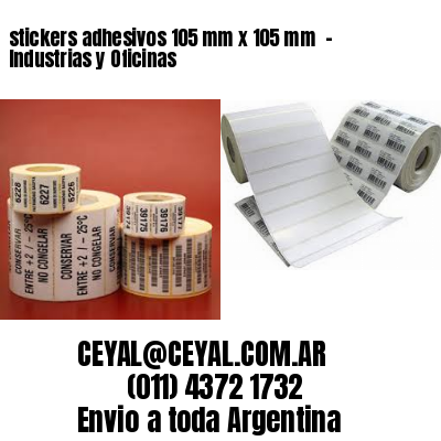 stickers adhesivos 105 mm x 105 mm  – Industrias y Oficinas