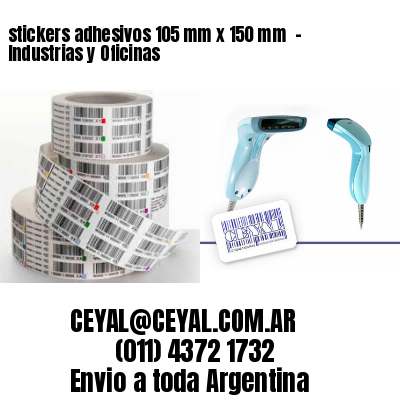 stickers adhesivos 105 mm x 150 mm  – Industrias y Oficinas
