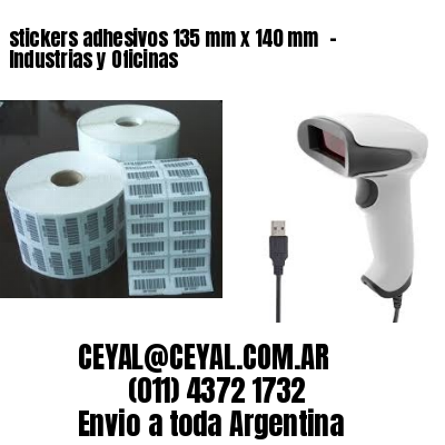 stickers adhesivos 135 mm x 140 mm  - Industrias y Oficinas