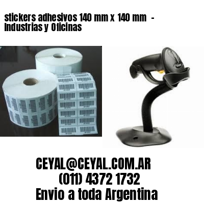 stickers adhesivos 140 mm x 140 mm  - Industrias y Oficinas
