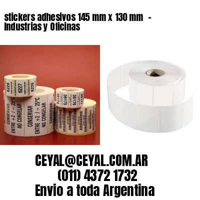 stickers adhesivos 145 mm x 130 mm  - Industrias y Oficinas