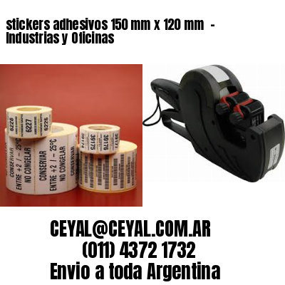 stickers adhesivos 150 mm x 120 mm  - Industrias y Oficinas