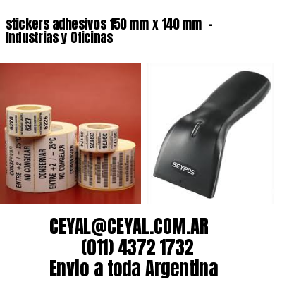 stickers adhesivos 150 mm x 140 mm  - Industrias y Oficinas