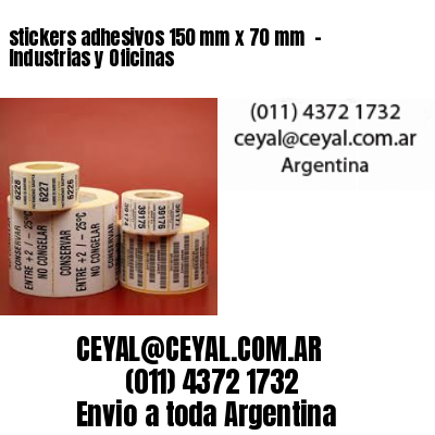 stickers adhesivos 150 mm x 70 mm  - Industrias y Oficinas