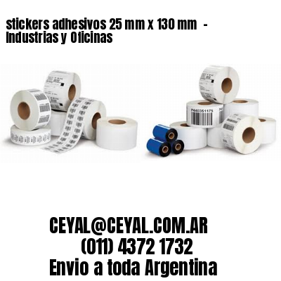 stickers adhesivos 25 mm x 130 mm  - Industrias y Oficinas