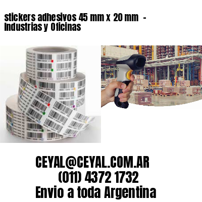 stickers adhesivos 45 mm x 20 mm  – Industrias y Oficinas