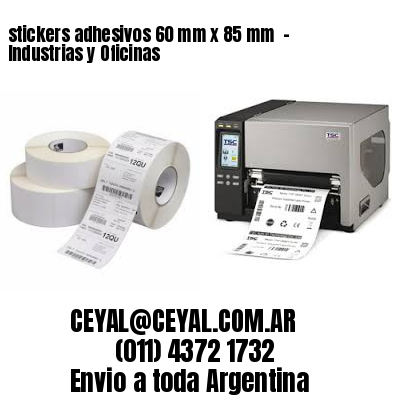 stickers adhesivos 60 mm x 85 mm  – Industrias y Oficinas